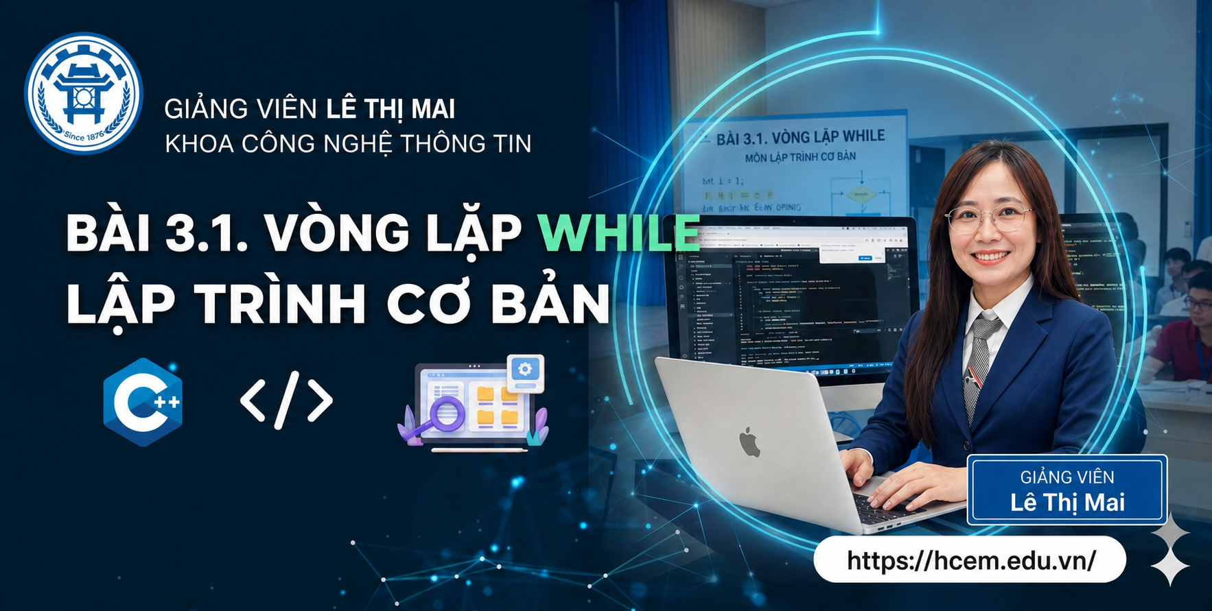 Hội Giảng_HK2 (2025-2026)_Lê Thị Mai - CNTT_Bài 3.1. Vòng lặp while