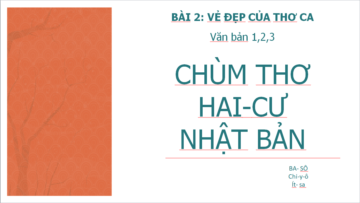 BÀI GIẢNG: NGỮ VĂN 10- CHÙM THƠ HAI-CƯ NHẬT BẢN